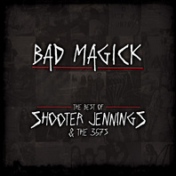 Bad Magick: The Best Of Shooter Jennings & The .357's Mp3