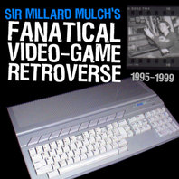Fanatical Video Game Retroverse 1995-1999 Mp3