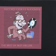 Record Geekus Maximus: The Best Of Skip Heller Mp3