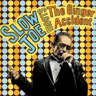 Slow Joe Meets The Ginger Accident Mp3