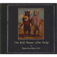 The Bull Moose After Party Mp3