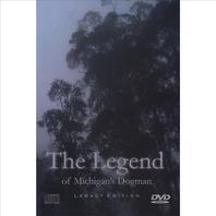The Legend of Michigan's Dogman - Legacy Edition Mp3