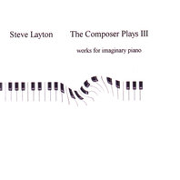 The Composer Plays III:  Works for Imaginary Piano Mp3