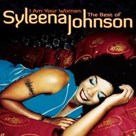 I Am Your Woman: The Best Of Syleena Johnson Mp3