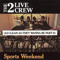 Sports Weekend (As Clean As They Wanna Be Part 2) Mp3