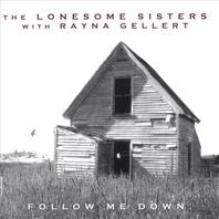The Lonesome Sisters with Rayna Gellert: Follow Me Down Mp3