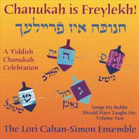 Chanukah is Freylekh! A Yiddish Chanukah Celebration. Songs My Bubbe Should Have Taught Me: Volume Two Mp3