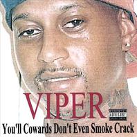 You'll Cowards Don't Even Smoke Crack Mp3