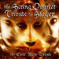 The String Quartet Tribute to Slayer: The Evil You Dread Mp3