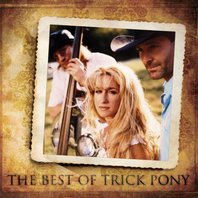 The Best Of Trick Pony Mp3
