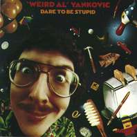 Dare To Be Stupid Mp3