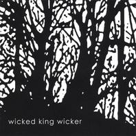 Wicked King Wicker Mp3