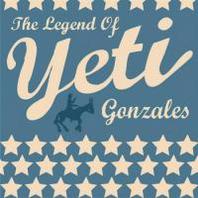 The Legend Of Yeti Gonzales Mp3