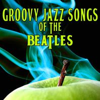 Groovy Jazz Songs Of The Beatles (Vinyl) Mp3