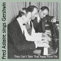 Fred Astaire Sings Gershwin (They Can't Take That Away From Me) Mp3