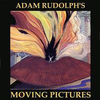Adam Rudolph's Moving Pictures Mp3