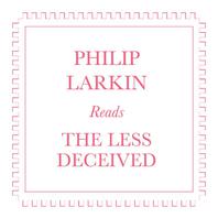 Philip Larkin Reads The Less Decieved Mp3
