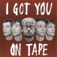 I Got You On Tape Mp3