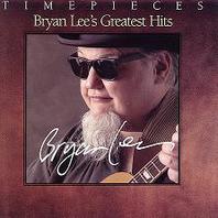 Timepieces: Bryan Lee's Greatest Hits Mp3