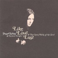 Like, Love, Lust & The Open Halls Of The Soul Mp3