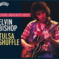 The Best Of Elvin Bishop: Tulsa Shuffle Mp3