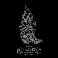 Reckless Kelly Was Here CD1 Mp3