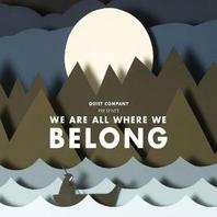 We Are All Where We Belong Mp3