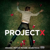 Project X (Original Motion Picture Soundtrack) Mp3