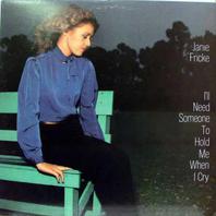 I'll Need Someone To Hold Me When I Cry (Vinyl) Mp3