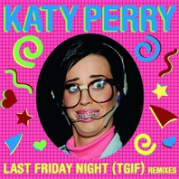 Last Friday Night (Remixes) Mp3