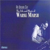 Unsung Cat: Life & Music Of Warne Marsh Mp3