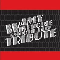 Amy Winehouse Smooth Jazz Tribute Mp3