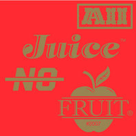 All Juice No Fruit Mp3