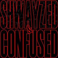 Shwayzed And Confused (EP) Mp3