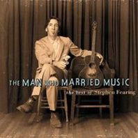 The Man Who Married Music: The Best Of Stephen Fearing Mp3