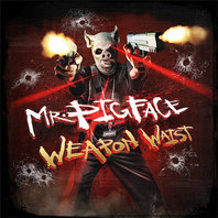Mr. Pigface Weapon Waist (EP) Mp3