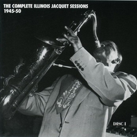 The Complete Illinois Jacquet Sessions 1945-50 Mp3