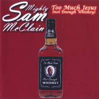 Too Much Jesus (Not Enough Whiskey) Mp3