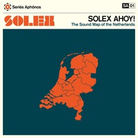 Solex Ahoy! The Sound Map Of The Netherlands Mp3