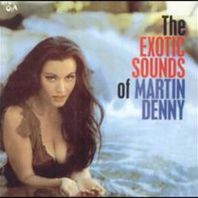 The Exotic Sounds Of Martin Denny CD1 Mp3