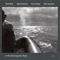 In The Evenings Out There (With Gary Peacock, Tony Oxley & John Surman) Mp3