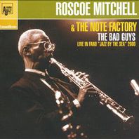 The Bad Guys (With Roscoe Mitchell & The Note Factory) Mp3