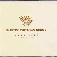 Paintin' The Town Brown: Ween Live 1990–1998 CD1 Mp3