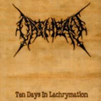 Ten Days In Lachrymation Mp3