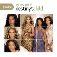 Playlist: The Very Best Of Destiny's Child Mp3