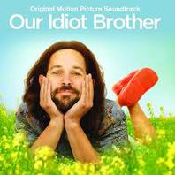 Our Idiot Brother (Original Motion Picture Soundtrack) Mp3