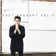 Past Present Felix (EP) Mp3