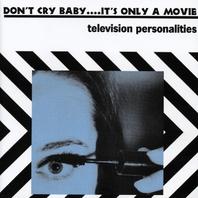 Don't Cry Baby...It's Only A Movie Mp3