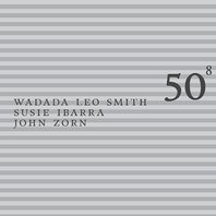 50Th Birthday Celebration Vol. 8 (With Susie Ibarra & John Zorn) Mp3