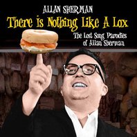 There Is Nothing Like a Lox: The Lost Song Parodies of Allan Sherman Mp3